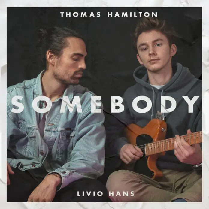 MUSIQUE : Somebody par Thomas Hamilton & Livio Hans